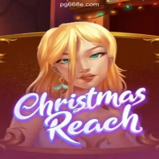 Discover the Magic of ChristmasReach: An Online Slot Adventure on 668E.COM
