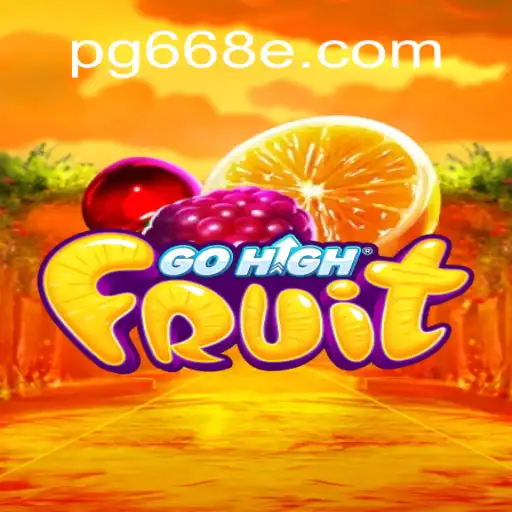 Discover the Exciting World of GoHighFruit: The Premier Slot Game on 668E.COM Platform